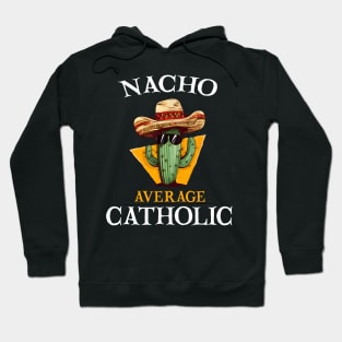 Nacho Average Catholic Church Cinco De Mayo Hoodie